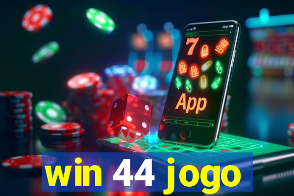 win 44 jogo